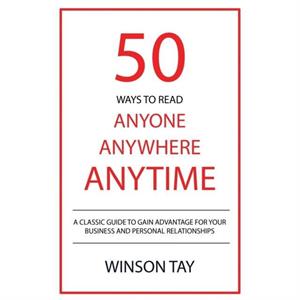 50 Ways to Read Anyone Anywhere Anytime by Tay Winson