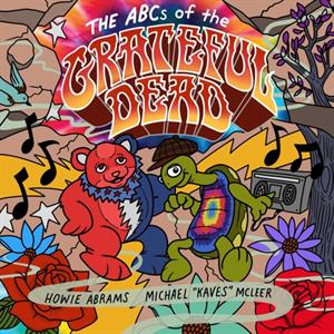 The ABCs of the Grateful Dead by Howie Abrams