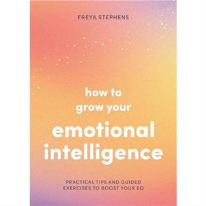 How to Grow Your Emotional Intelligence by Summersdale Publishers