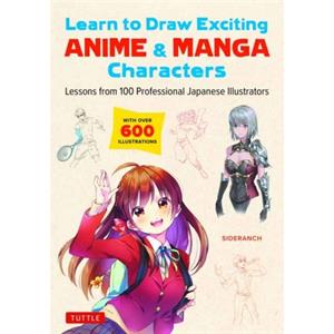 Learn to Draw Exciting Anime  Manga Characters by Sideranch