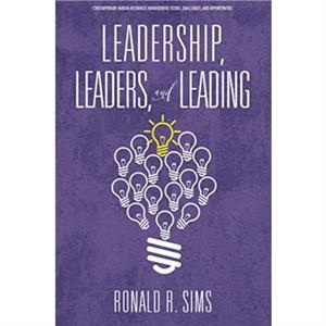 Leadership Leaders and Leading by Sims & Ronald & R.