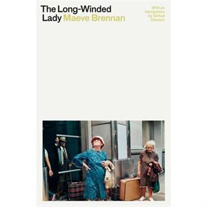 The LongWinded Lady by Maeve Brennan