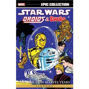 Star Wars Legends Epic Collection The Original Marvel Years  Droids  Ewoks by David Manak