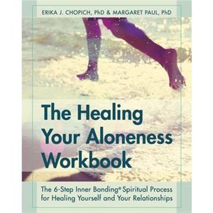 The Healing Your Aloneness Workbook by Paul & Dr Margaret & PH.D.