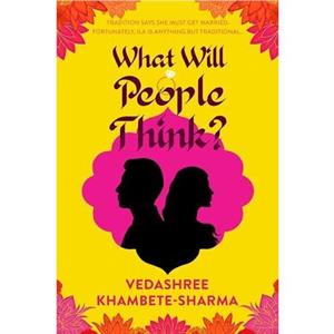 What Will People Think by Vedashree KhambeteSharma