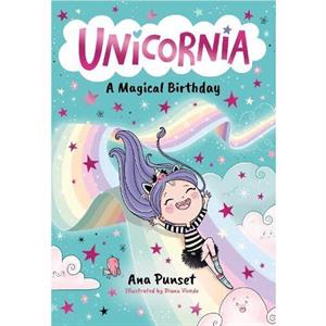 Unicornia A Magical Birthday by Ana Punset