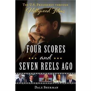 Four Scores and Seven Reels Ago by Dale Sherman