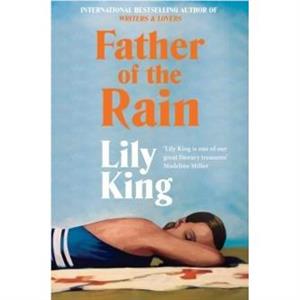 Father of the Rain by Lily King