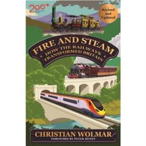 Fire and Steam by Christian Wolmar