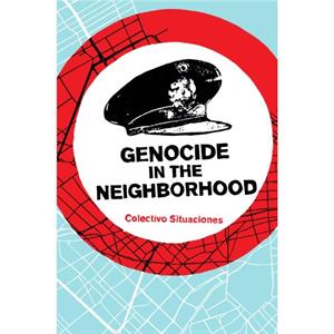 Genocide in the Neighborhood by Colectivo Situaciones