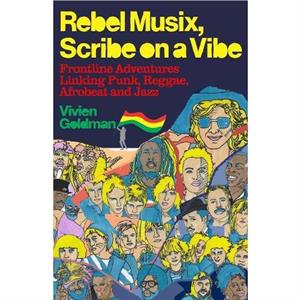 Rebel Musix Scribe on a Vibe by Vivien Goldman