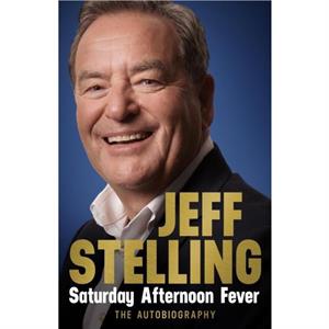 Saturday Afternoon Fever by Jeff Stelling