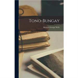 TonoBungay by Herbert George Wells