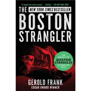 The Boston Strangler by Gerold Frank