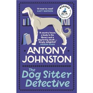 The Dog Sitter Detective by Antony Johnston