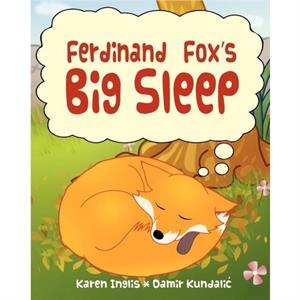 Ferdinand Foxs Big Sleep by Karen Inglis