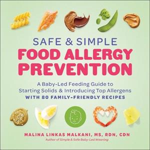 Safe and Simple Food Allergy Prevention by Malkani & Malina & MS RDN CDN