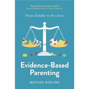 EvidenceBased Parenting by Matilda Gosling