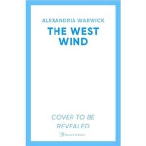 The West Wind by Alexandria Warwick