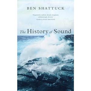 The History of Sound by Ben Shattuck