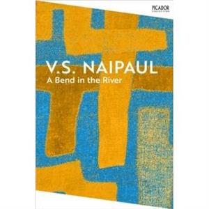 A Bend in the River by V.S. Naipaul