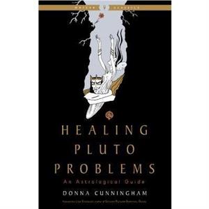 Healing Pluto Problems by Donna Donna Cunningham Cunningham