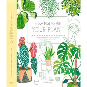 How Not to Kill Your Plant by Lenka Chytilova