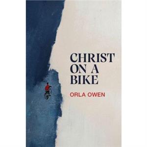 Christ on a Bike by Orla Owen