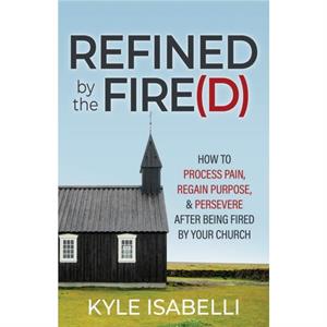 Refined by the Fired by Kyle Isabelli