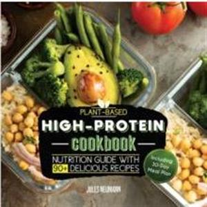 PlantBased HighProtein Cookbook by Jules Neumann