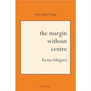 The Margin Without Centre by Chuchueh Cheng