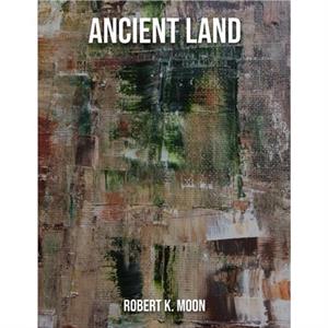 Ancient Land by Robert Moon