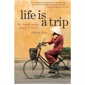 Life is a Trip by Fein Judith Fein