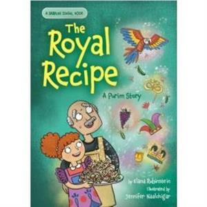 The Royal Recipe A Purim Story by Elana Rubinstein