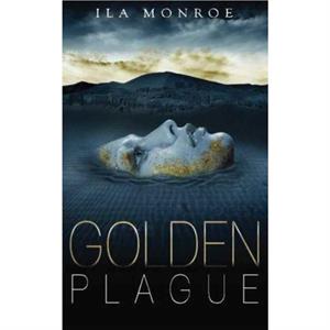 Golden Plague by Ila Monroe