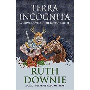 Terra Incognita by Ruth Downie