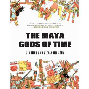 The Maya Gods of Time by Jennifer JohnAlexander John