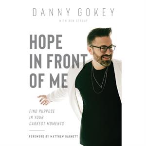 Hope In Front Of Me by Danny Gokey