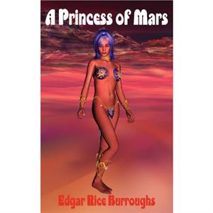 A Princess of Mars by Edgar Rice Burroughs