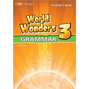 World Wonders 3 Grammar Book by Alexandra Green