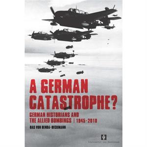 A German Catastrophe by Bas Von BendaBeckmann