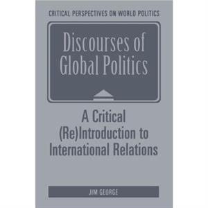 Discourses of Global Politics by J. George