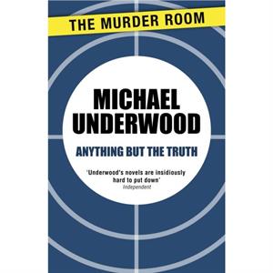 Anything but the Truth by Michael Underwood