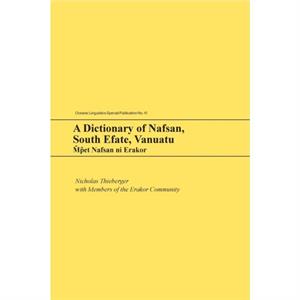 A Dictionary of Nafsan South Efate Vanuatu by Nicholas Thieberger