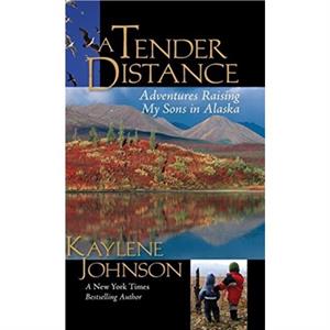 A Tender Distance by Kaylene Johnson