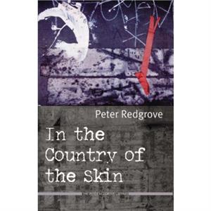 In the Country of the Skin by Peter Redgrove