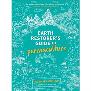 Earth Restorers Guide to Permaculture by Rosemary Morrow