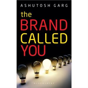 The Brand Called You by Ashutosh Garg