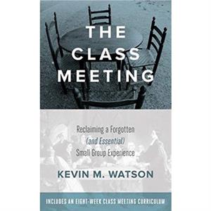 The Class Meeting by Kevin M. Watson