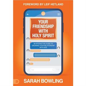 Your Friendship with Holy Spirit by Sarah Bowling